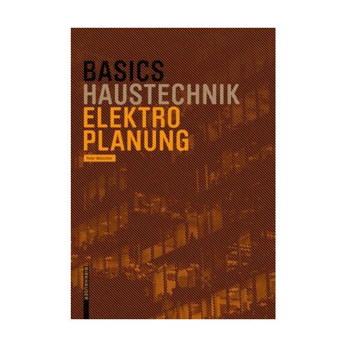 Basics Haustechnik Elektroinstallation - Peter Wotschke