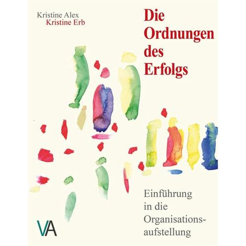 Die Ordnungen des Erfolgs - Kristine Alex, Kristine Erb