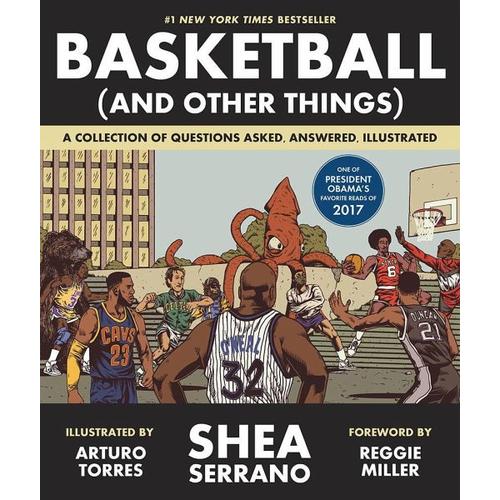 Basketball (and Other Things) - Shea Serrano