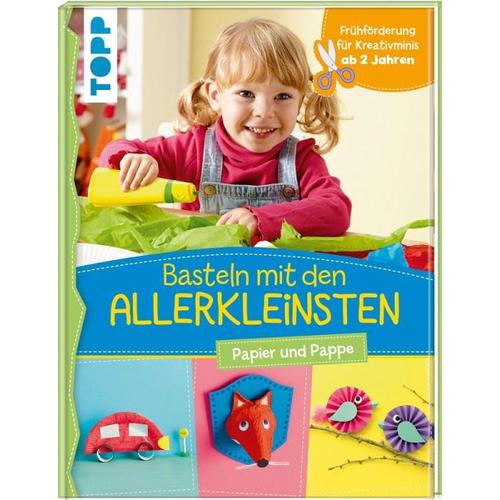 Basteln mit den Allerkleinsten - Susanne Pypke