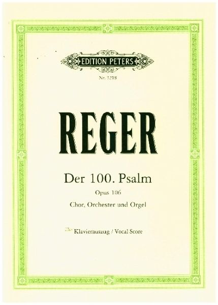 Der 100. Psalm op. 106 (Leipzig, April - Mai 1908 / Frühsommer 1909) (Klavierauszug vom Komponisten) - 100th Psalm Op.106