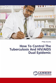 How To Control The Tuberculosis And HIV/AIDS Dual Epidemic - Philip Anochie