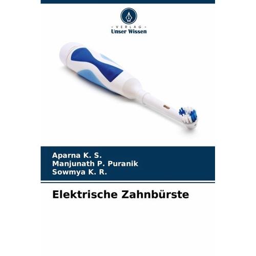 Elektrische Zahnbürste - Aparna K. S., Manjunath P. Puranik, Sowmya K. R.