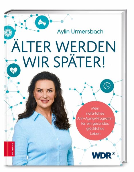 Älter werden wir später! - Aylin Urmersbach