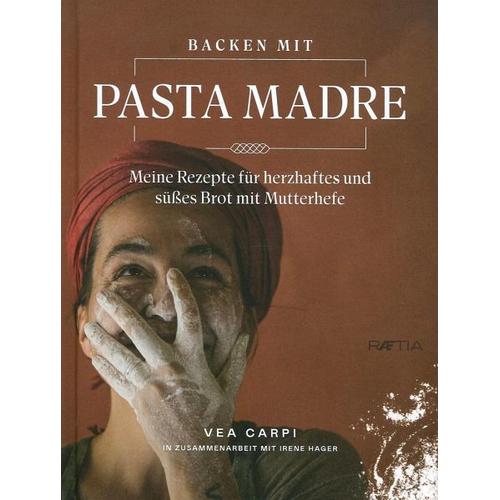 Backen mit Pasta Madre - Vea Carpi