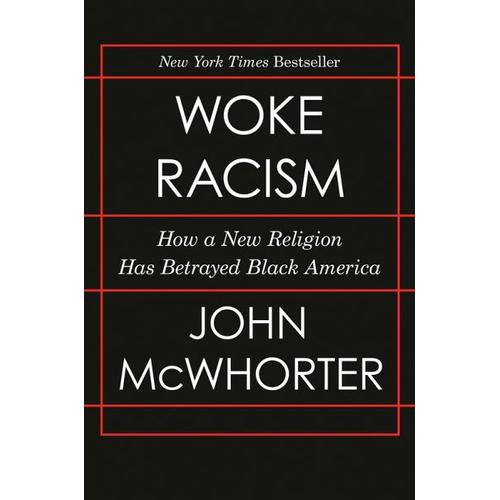 Woke Racism - John McWhorter