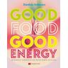 Good Food · Good Energy - Daniela Schwarz
