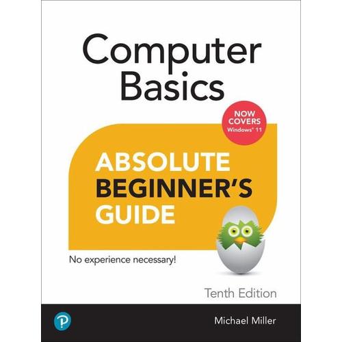 Computer Basics Absolute Beginner's Guide, Windows 11 Edition - Michael Miller