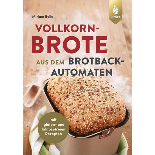 Vollkornbrote aus dem Brotbackautomaten - Mirjam Beile