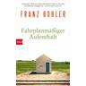 Fahrplanmäßiger Aufenthalt - Franz Hohler