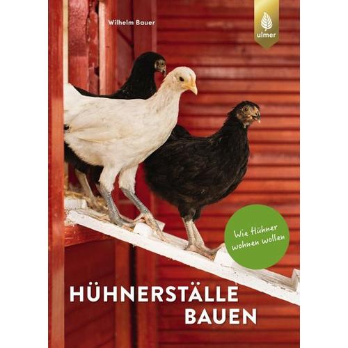 Hühnerställe bauen - Wilhelm Bauer