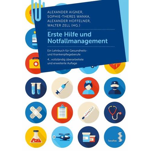 Erste Hilfe und Notfallmanagement - Alexander Herausgegeben:Aigner, Sophie-Theres Wanka, Alexander Hoffelner, Walter Zell