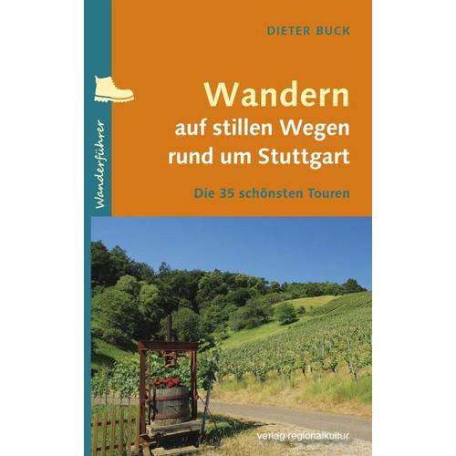 Wandern auf stillen Wegen rund um Stuttgart - Dieter Buck