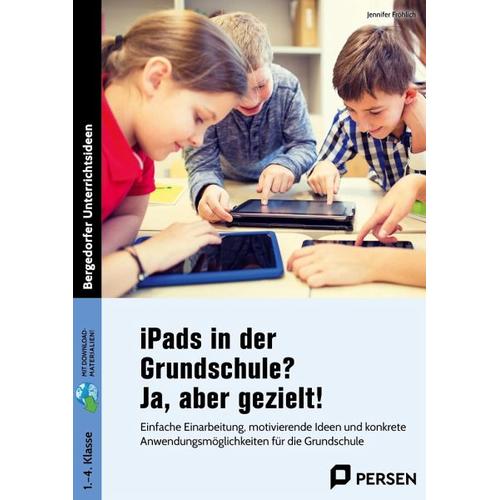 iPads in der Grundschule? Ja, aber gezielt!
