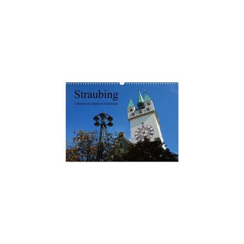 Straubing, liebenswerte Stadt im Gäuboden (Wandkalender 2025 DIN A3 quer), CALVENDO Monatskalender - Calvendo