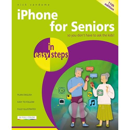 iPhone for Seniors in Easy Steps - Nick Vandome