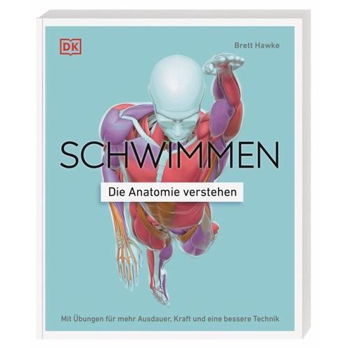 Schwimmen - Die Anatomie verstehen - Brett Hawke