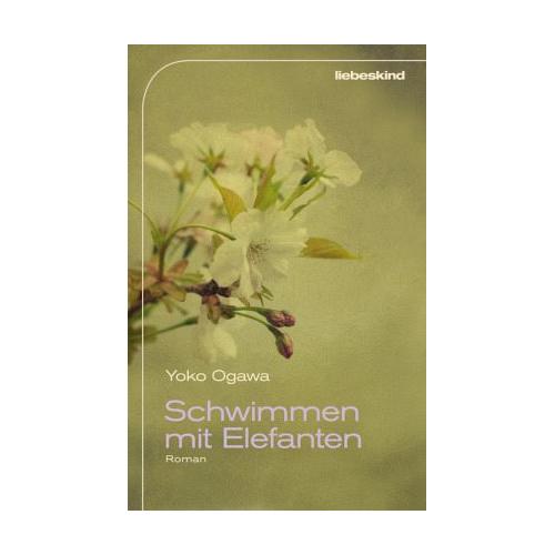 Schwimmen mit Elefanten - Yoko Ogawa
