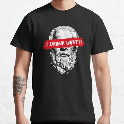 Socrates - I drank what! Funny greek philosophy stoicism Team Stoic Philosopher humor Graphic T