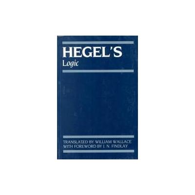 Hegel's Logic by Georg Wilhelm Friedrich Hegel (Paperback - Oxford Univ Pr on Demand)