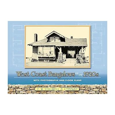 West Coast Bungalows of the 1920s by  E. W. Stillwell & Company (Paperback - Dover Pubns)