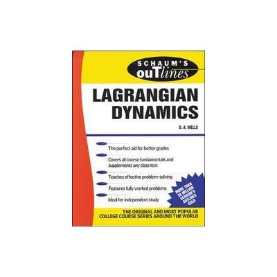 Schaum's Outline of Theory and Problems of Lagrangian Dynamics by Dare A. Wells (Paperback - McGraw-