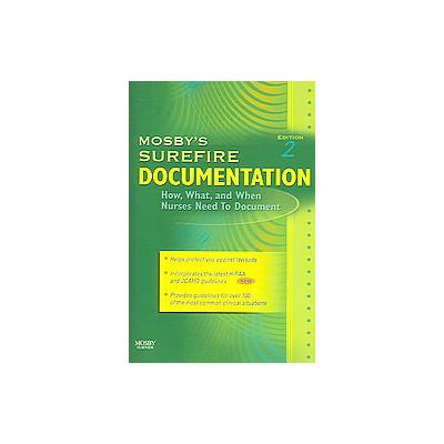 Mosby's Surefire Documentation - How, What, and When Nurses Need To Document (Paperback - Mosby Inc)