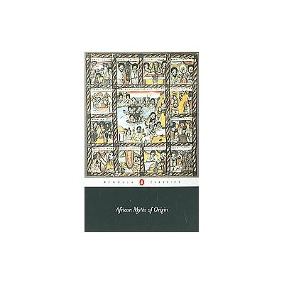 African Myths of Origin by Stephen Belcher (Paperback - Penguin Classics)