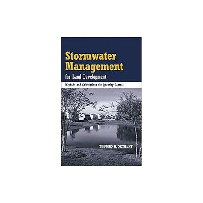 Stormwater Management for Land Development by Thomas A. Seybert (Hardcover - John Wiley & Sons Inc.)