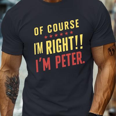 "TEMU Men's Casual Crew Neck T-shirt With " I'm Right! I'm Peter" Print, 100% Polyester Knit Fabric, Stretch, Regular Fit, Lightweight Summer Top - 150gsm" Image