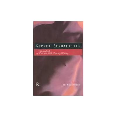 Secret Sexualities by Ian McCormick (Paperback - Routledge)