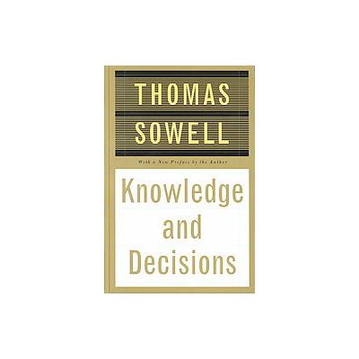 Knowledge and Decisions by Thomas Sowell (Paperback - Reprint)
