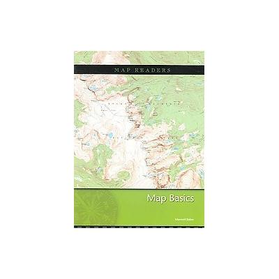 Map Basics by Maxwell Baber (Paperback - Heinemann-Raintree)