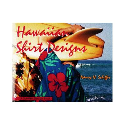 Hawaiian Shirt Designs by Nancy N. Schiffer (Hardcover - Schiffer Pub Ltd)