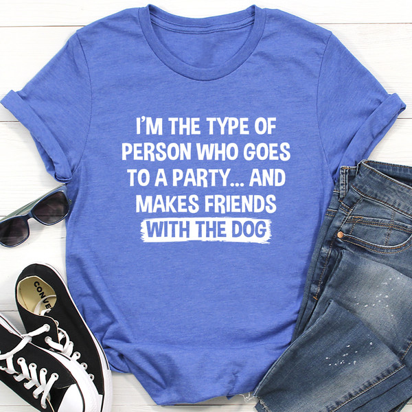 I'm The Type Of Person Who Makes Friends With The Dog Tee Mauve 2XL