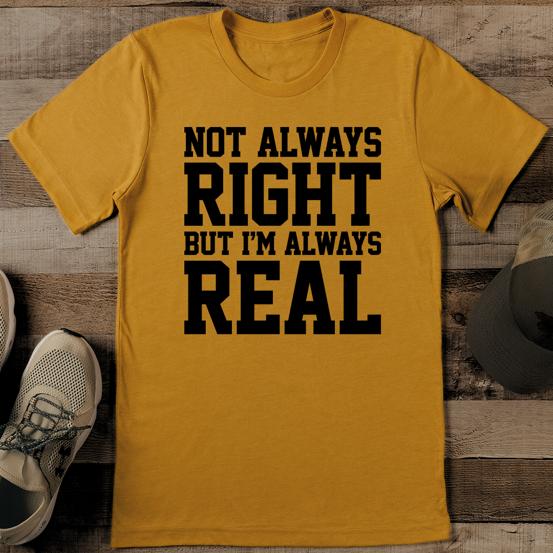 Not Always Right But I'm Always Real Tee XL Black Heather