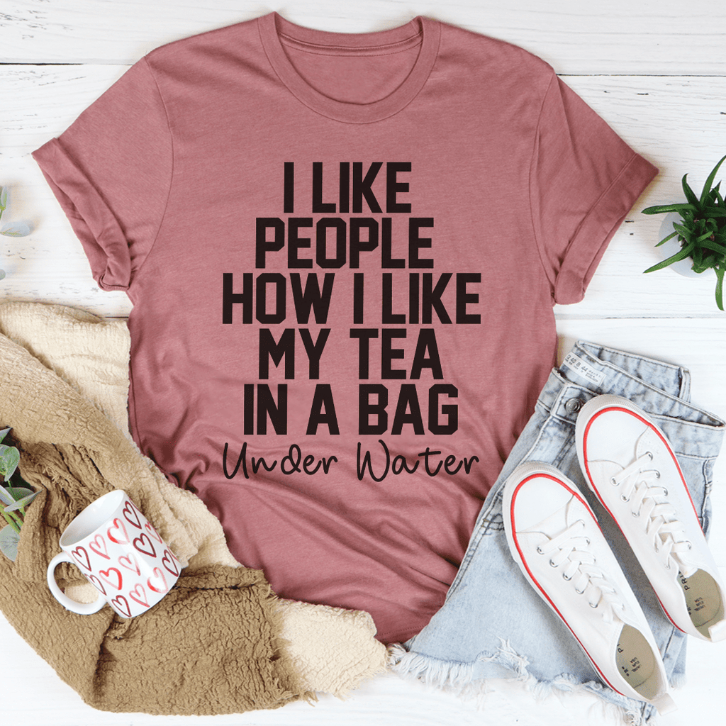 I Like People How I Like My Tea Tee L Mauve
