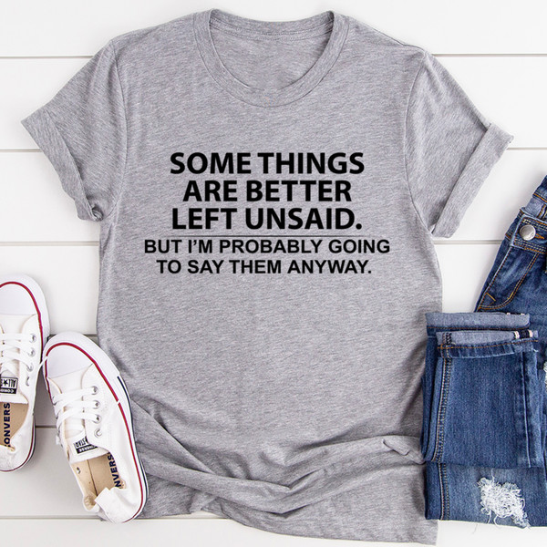 Some Things Are Better Left Unsaid Tee Athletic Heather 3XL