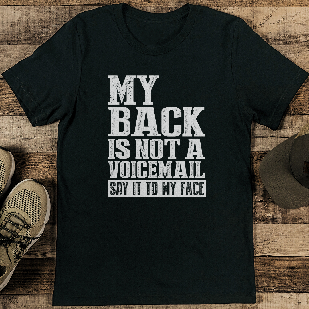 My Back Is Not A Voicemail Say It To My Face Tee 3XL Athletic Heather