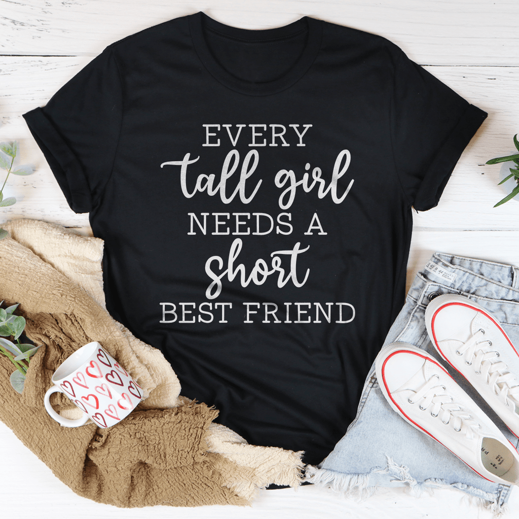 Every Tall Girl Needs A Short Best Friend Tee S Athletic Heather