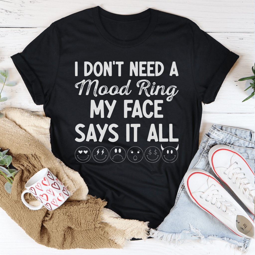 I Don't Need A Mood Ring My Face Says It All Tee Mauve 2XL