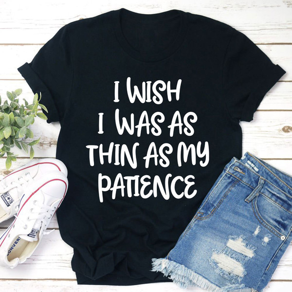 I Wish I Was As Thin As My Patience T Shirt Heather Prism Peach S