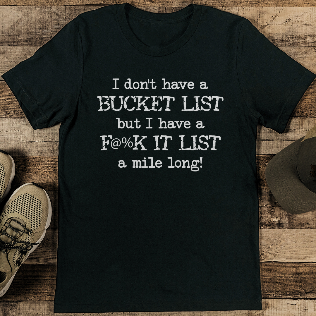I Don't Have A Bucket List Tee XL Black Heather