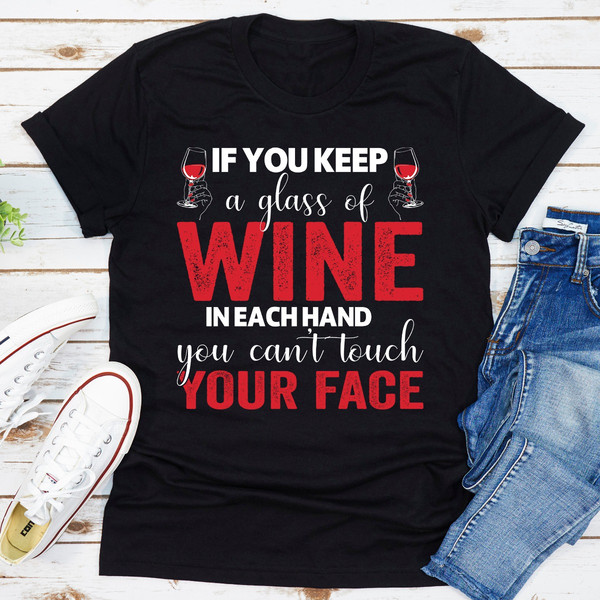 If You Keep A Glass Of Wine In Each Hand You Can't Touch Your Face Navy M
