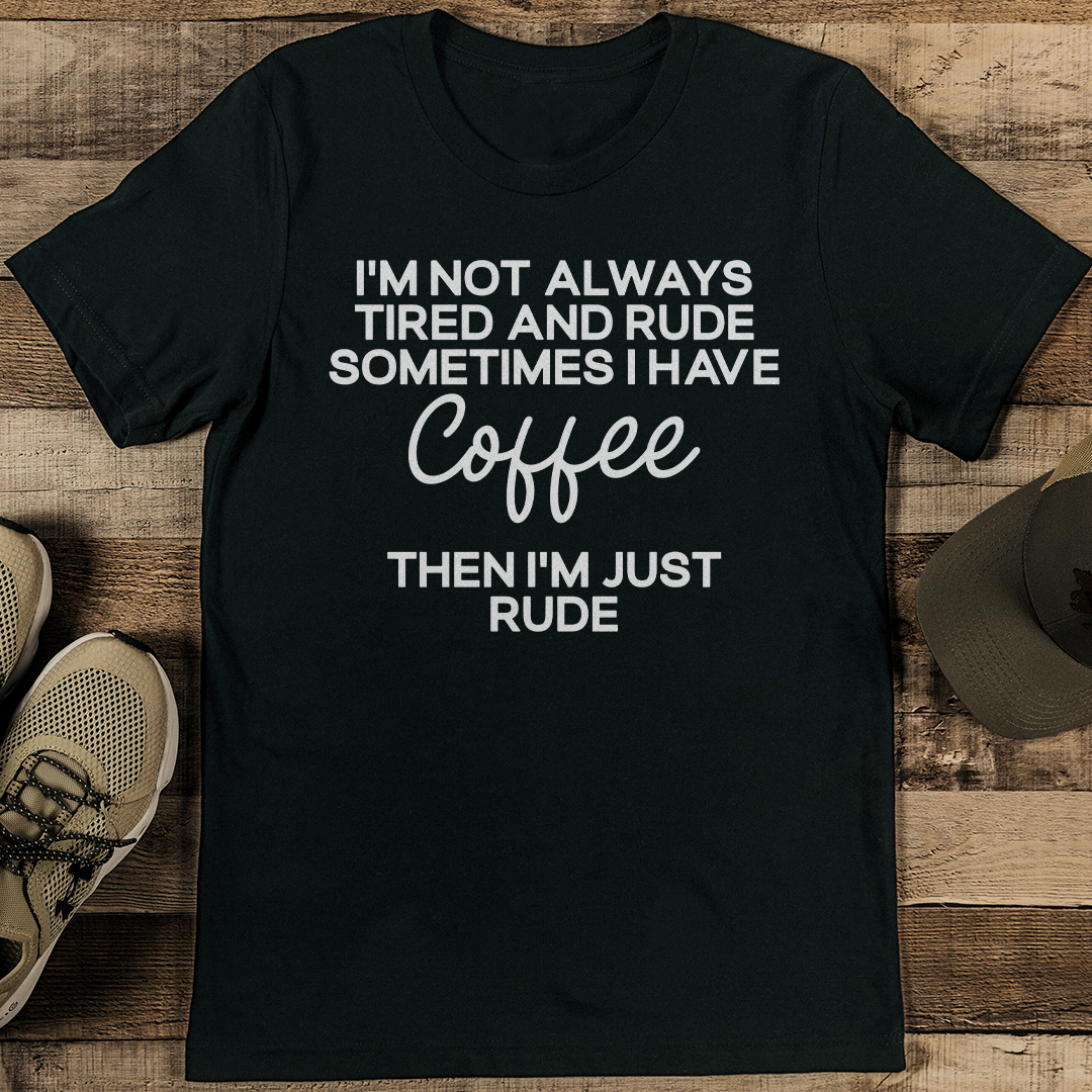 I'm Not Always Tired And Rude Something Tee XL Athletic Heather