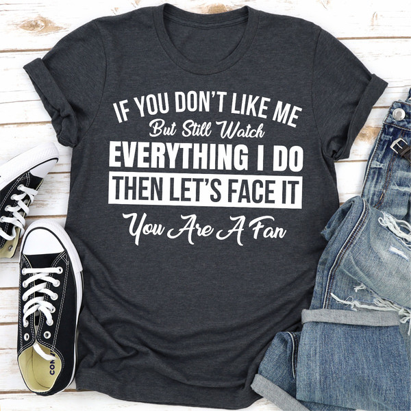 If You Don't Like Me But Still Watch Everything I Do Sport Grey L