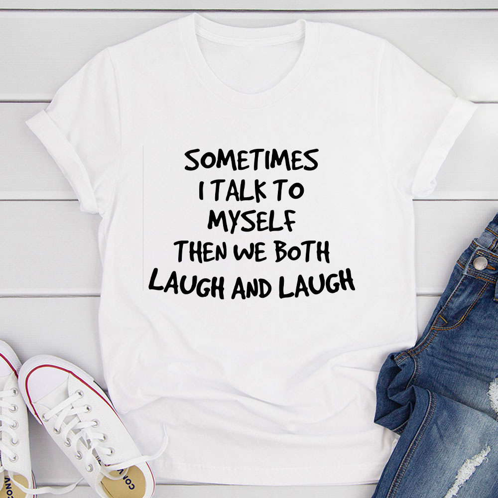 Sometimes I Talk To Myself T Shirt Athletic Heather 2XL