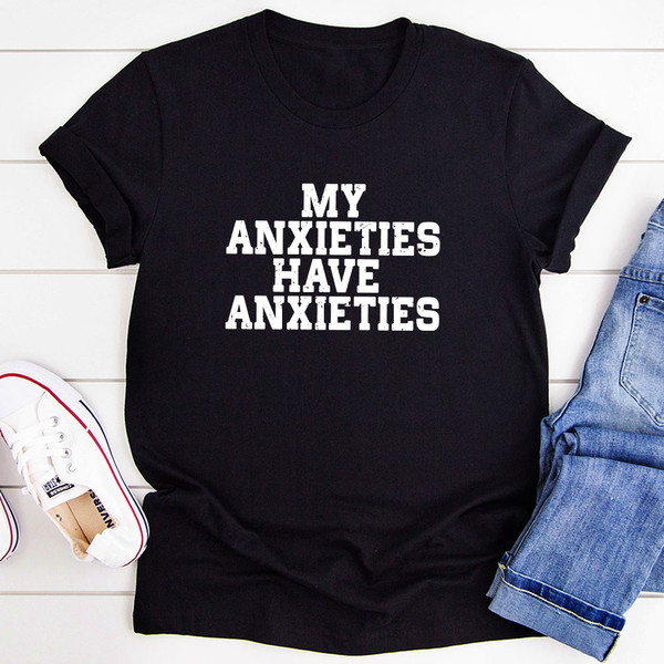 My Anxieties Have Anxieties T Shirt White 3XL
