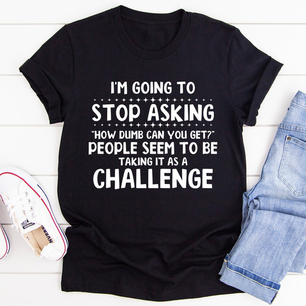 I'm Going To Stop Asking Tee Athletic Heather 2XL
