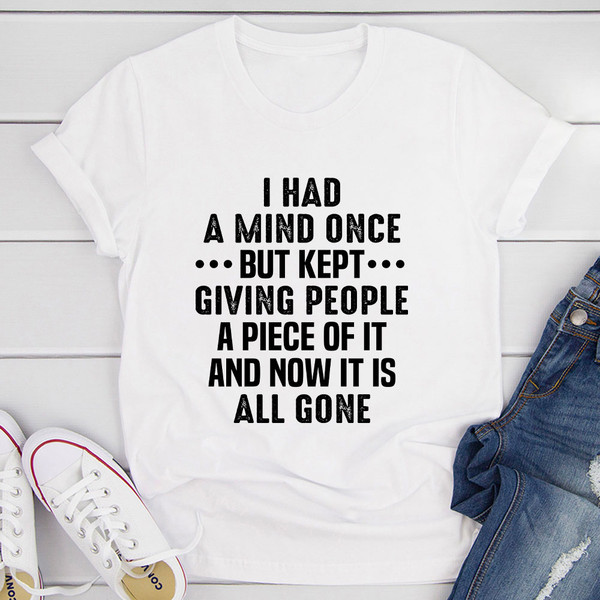 I Had A Mind Once T Shirt Athletic Heather S